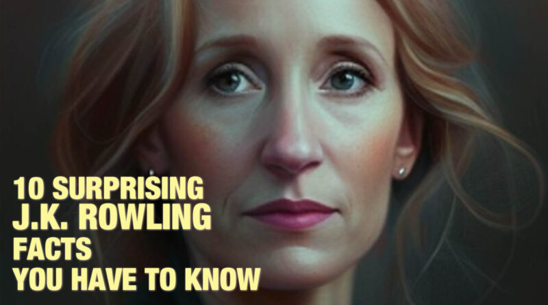 10 surprising facts about j k rowling