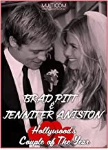 Brad Pitt & Jennifer Aniston - Hollywood's Couple of the Year