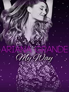 Ariana Grande My Way 10 surprising facts about Ariana Grande